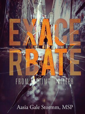cover image of Exacerbate; From Victim to Killer